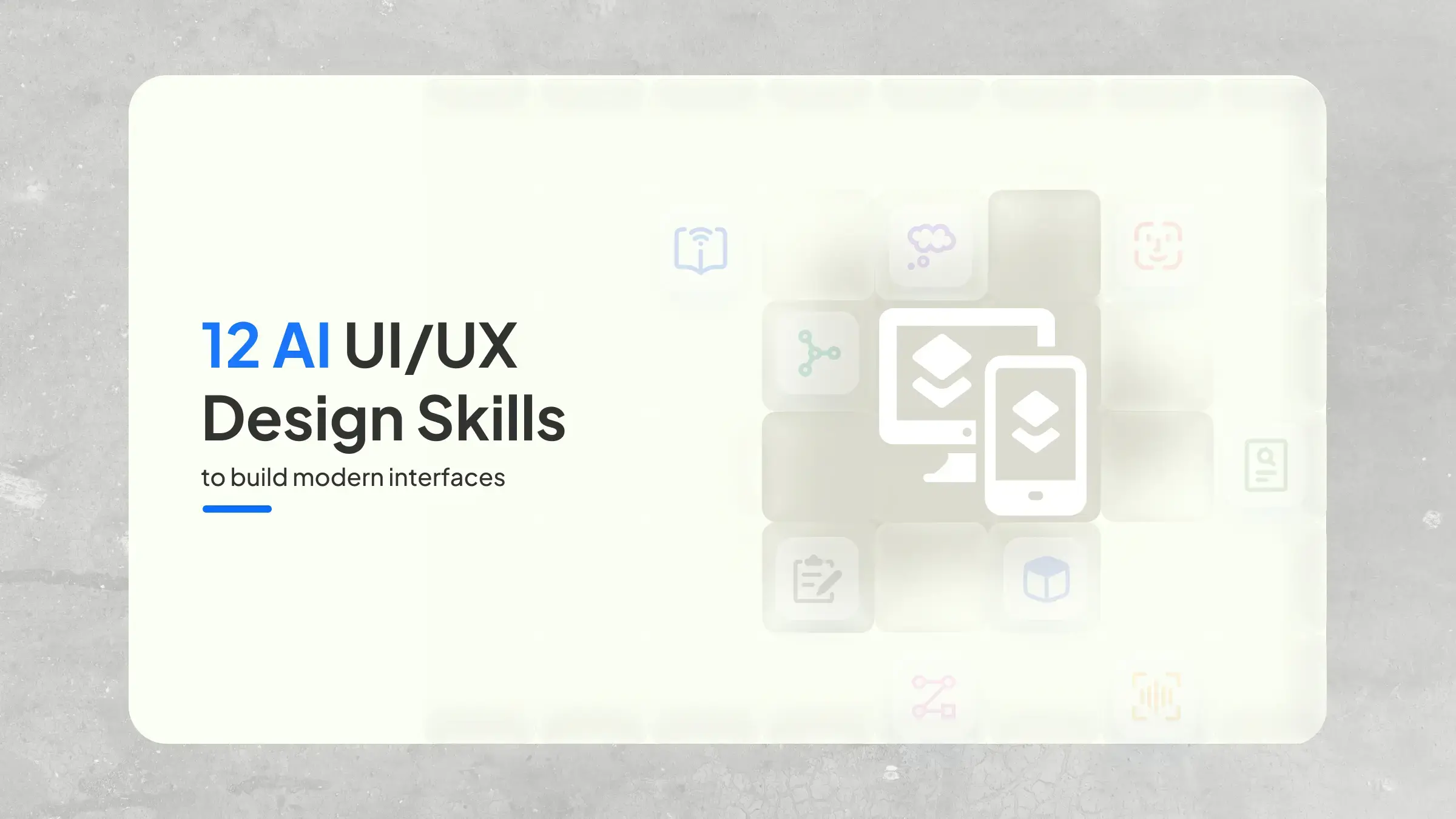 12 UI/UX Design Skills to Build Modern Interfaces