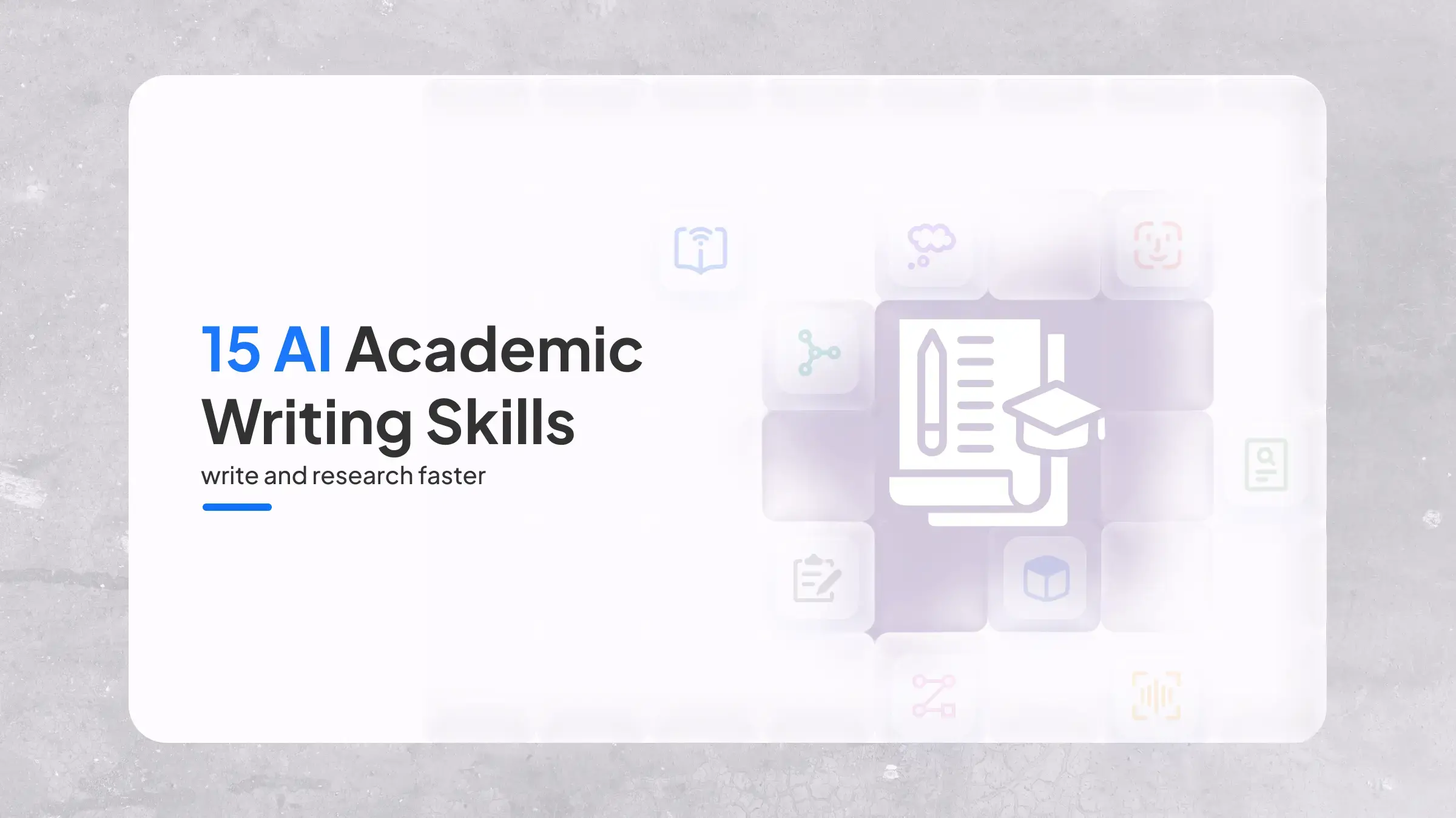15 AI Academic Writing Skills for Better Research